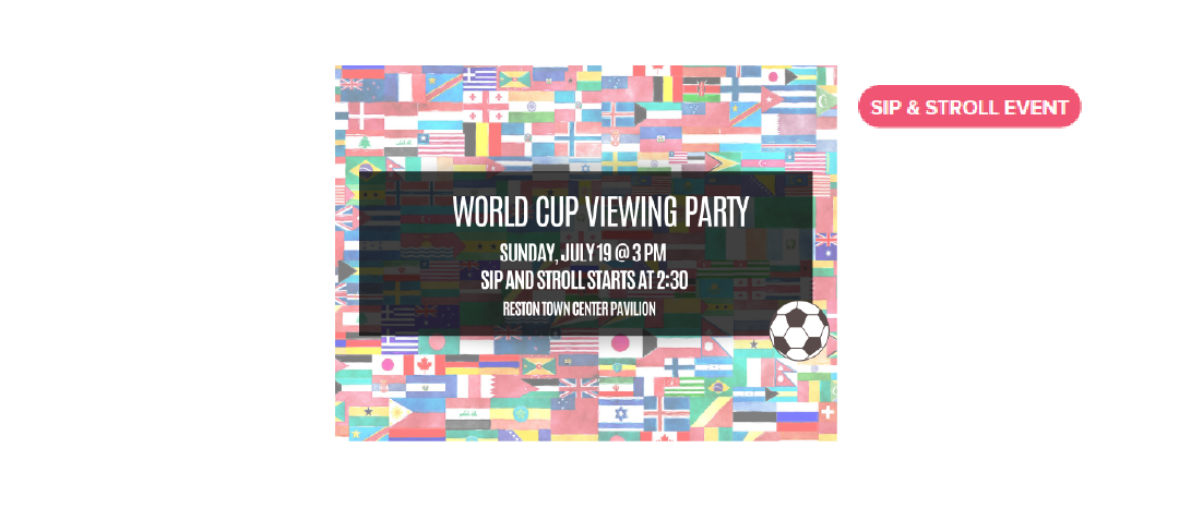 World Cup Viewing Party Sip & Stroll